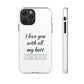 I Love You With All My Butt Tough Personalized Phone Case Printify