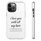 I Love You With All My Butt Tough Personalized Phone Case Printify