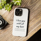 I Love You With All My Butt Tough Personalized Phone Case Printify