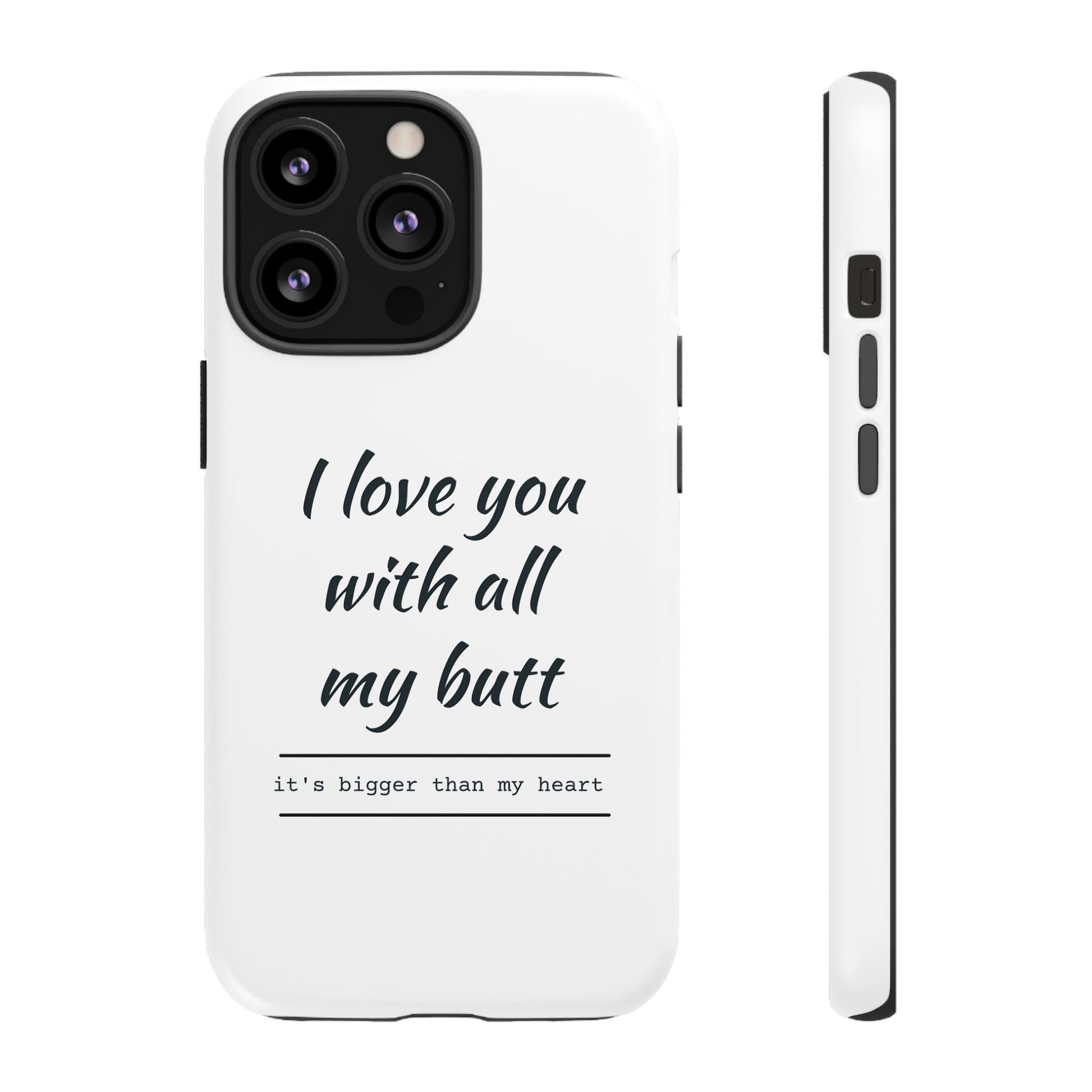 I Love You With All My Butt Tough Personalized Phone Case Printify