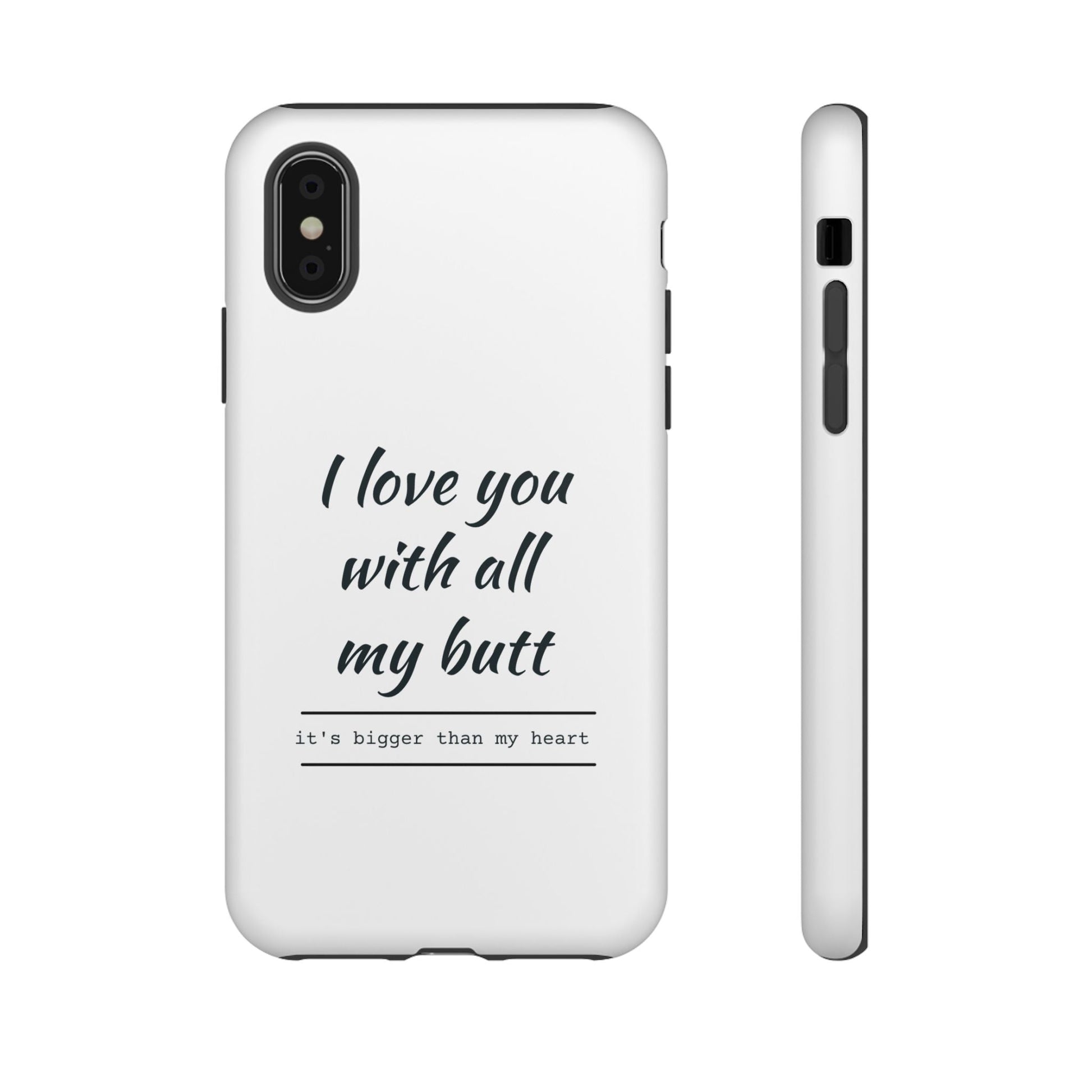 I Love You With All My Butt Tough Personalized Phone Case Printify