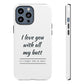 I Love You With All My Butt Tough Personalized Phone Case Printify