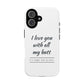 I Love You With All My Butt Tough Personalized Phone Case Printify