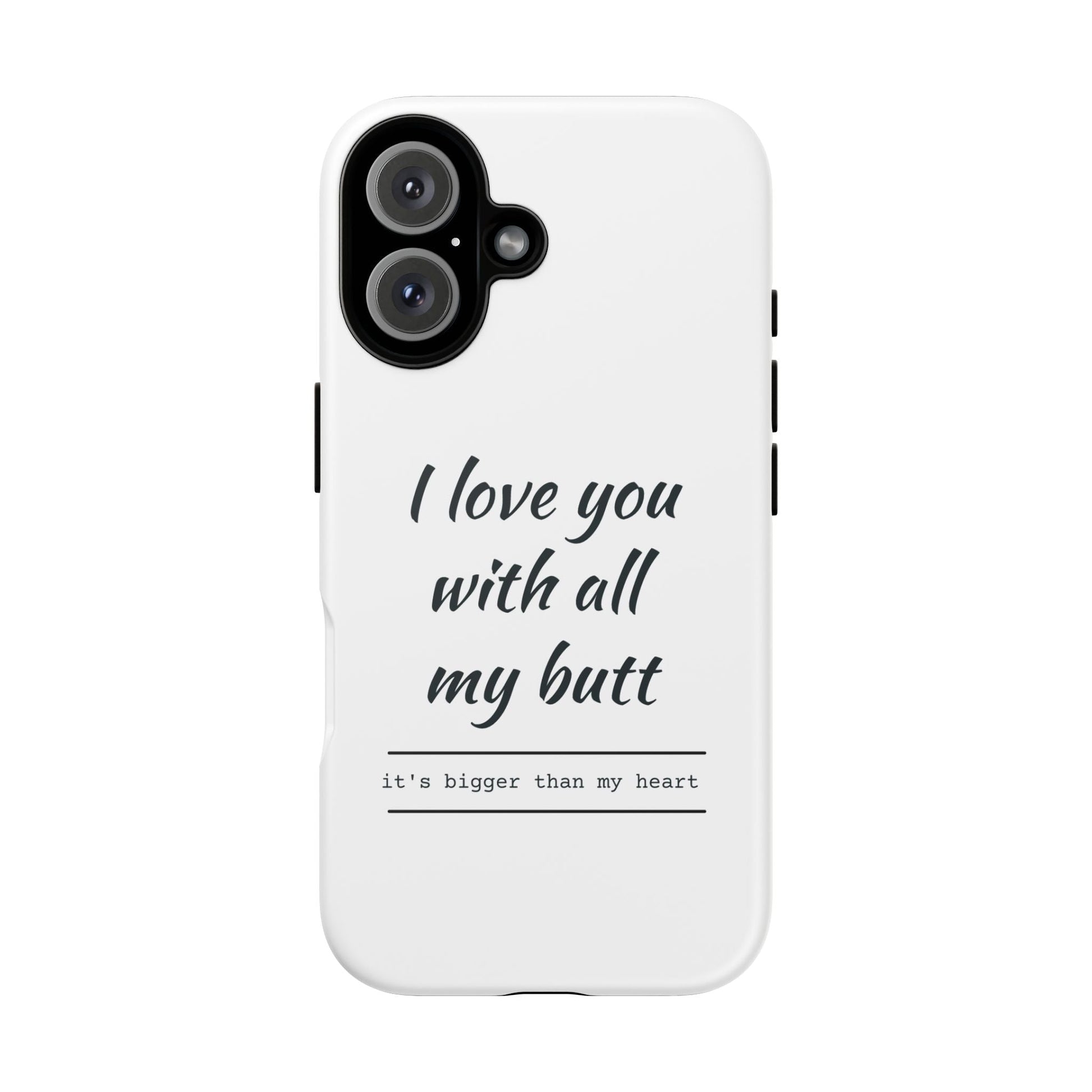 I Love You With All My Butt Tough Personalized Phone Case Printify