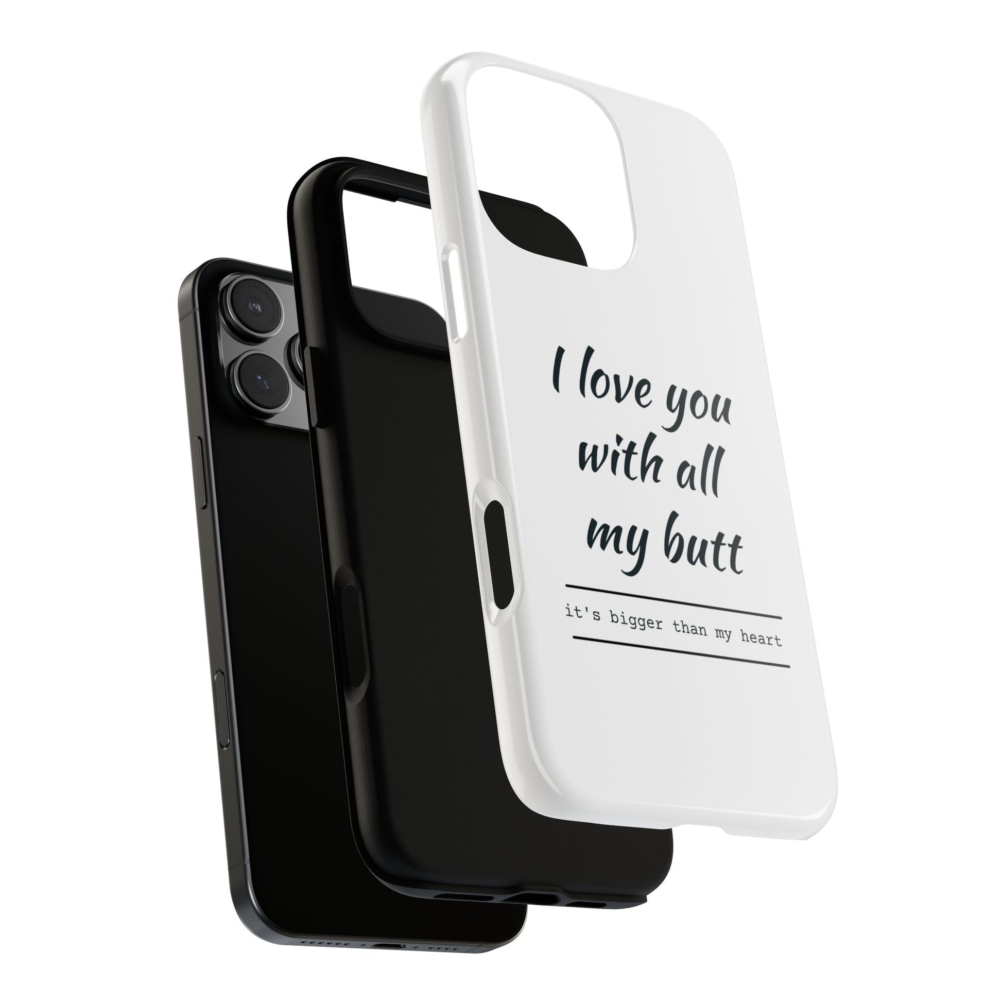 I Love You With All My Butt Tough Personalized Phone Case Printify