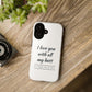 I Love You With All My Butt Tough Personalized Phone Case Printify