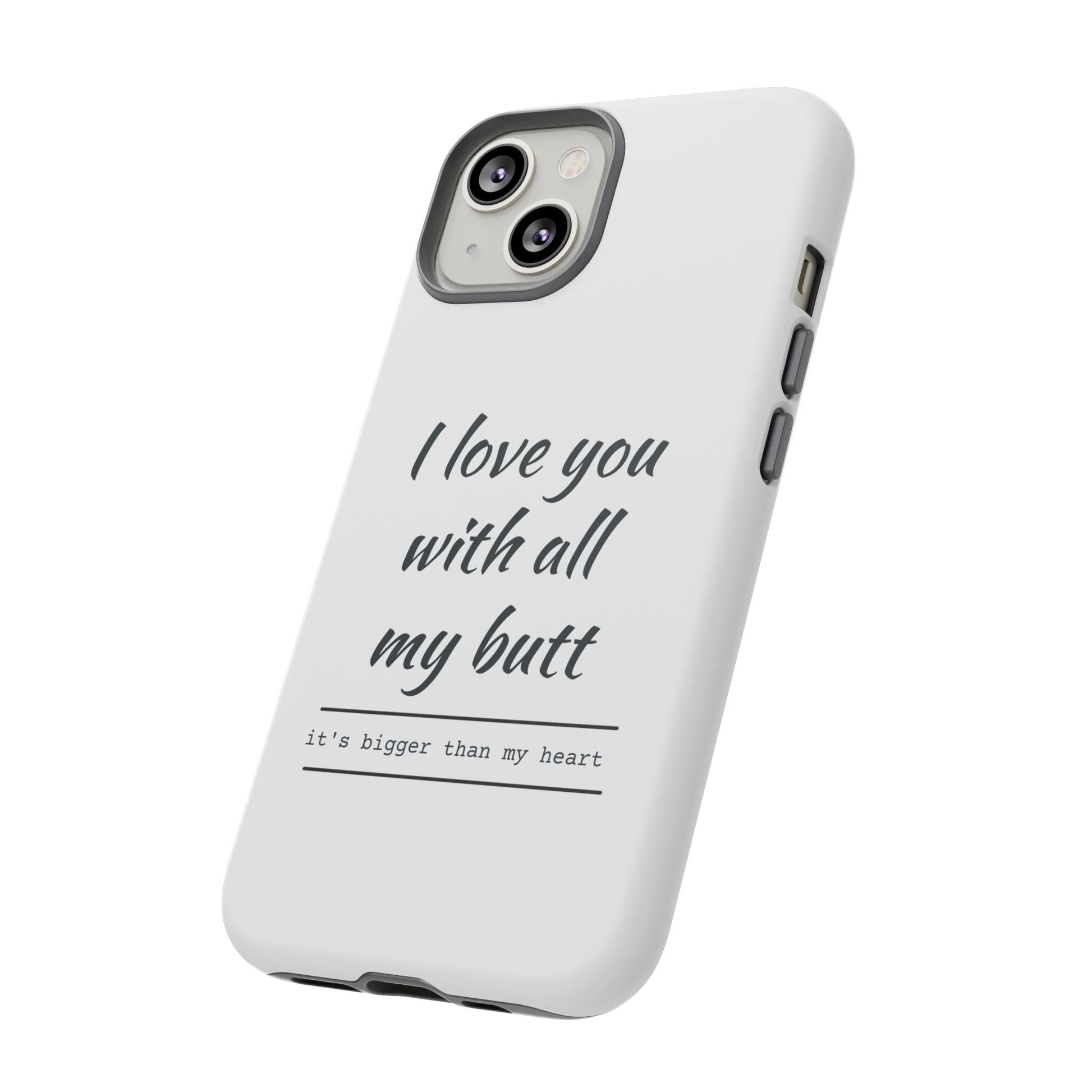 I Love You With All My Butt Tough Personalized Phone Case Printify