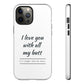 I Love You With All My Butt Tough Personalized Phone Case Printify