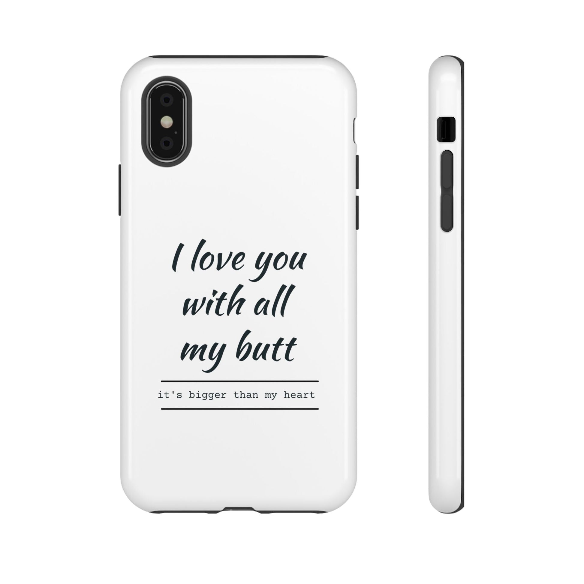 I Love You With All My Butt Tough Personalized Phone Case Printify