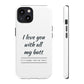 I Love You With All My Butt Tough Personalized Phone Case Printify