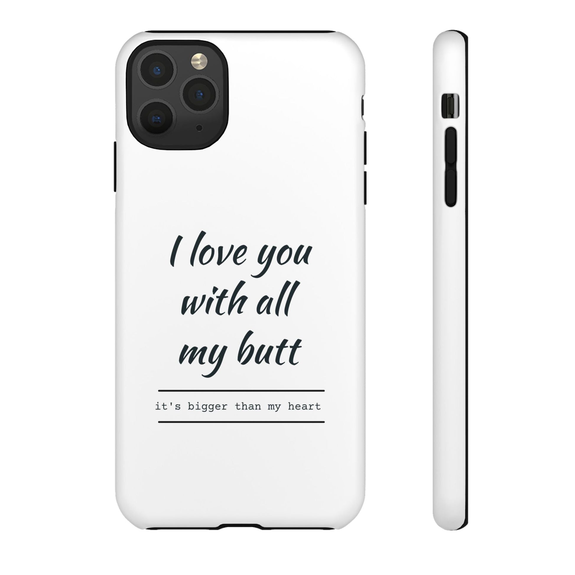 I Love You With All My Butt Tough Personalized Phone Case Printify