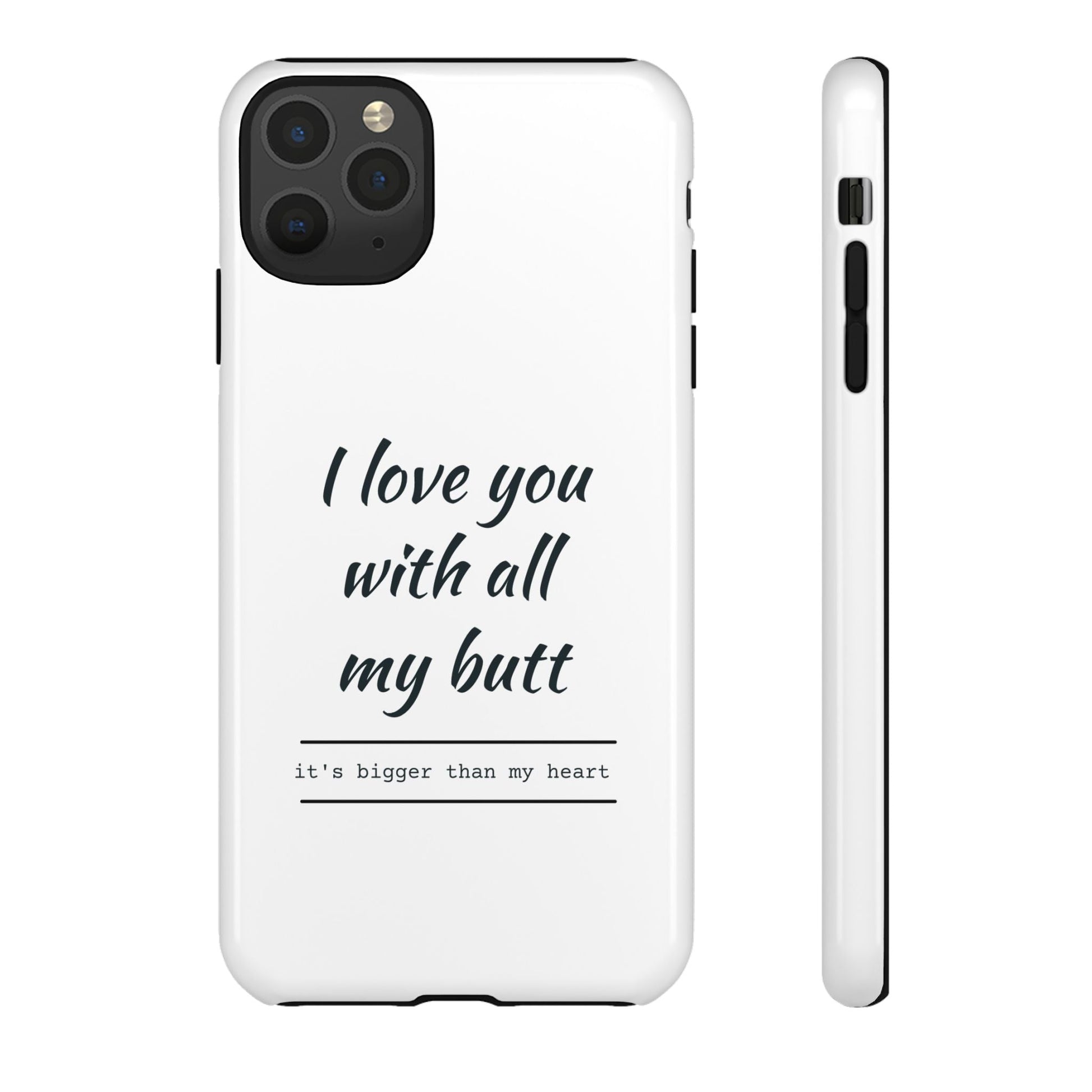 I Love You With All My Butt Tough Personalized Phone Case Printify