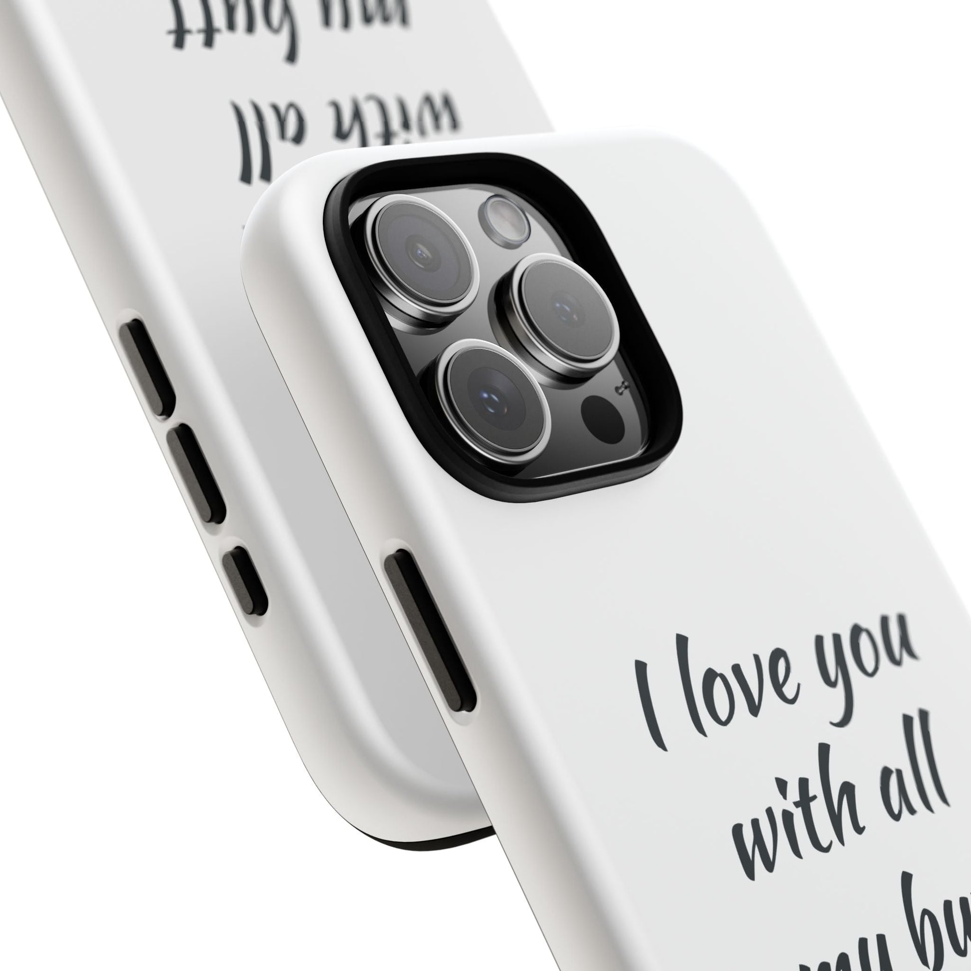 I Love You With All My Butt Tough Personalized Phone Case Printify