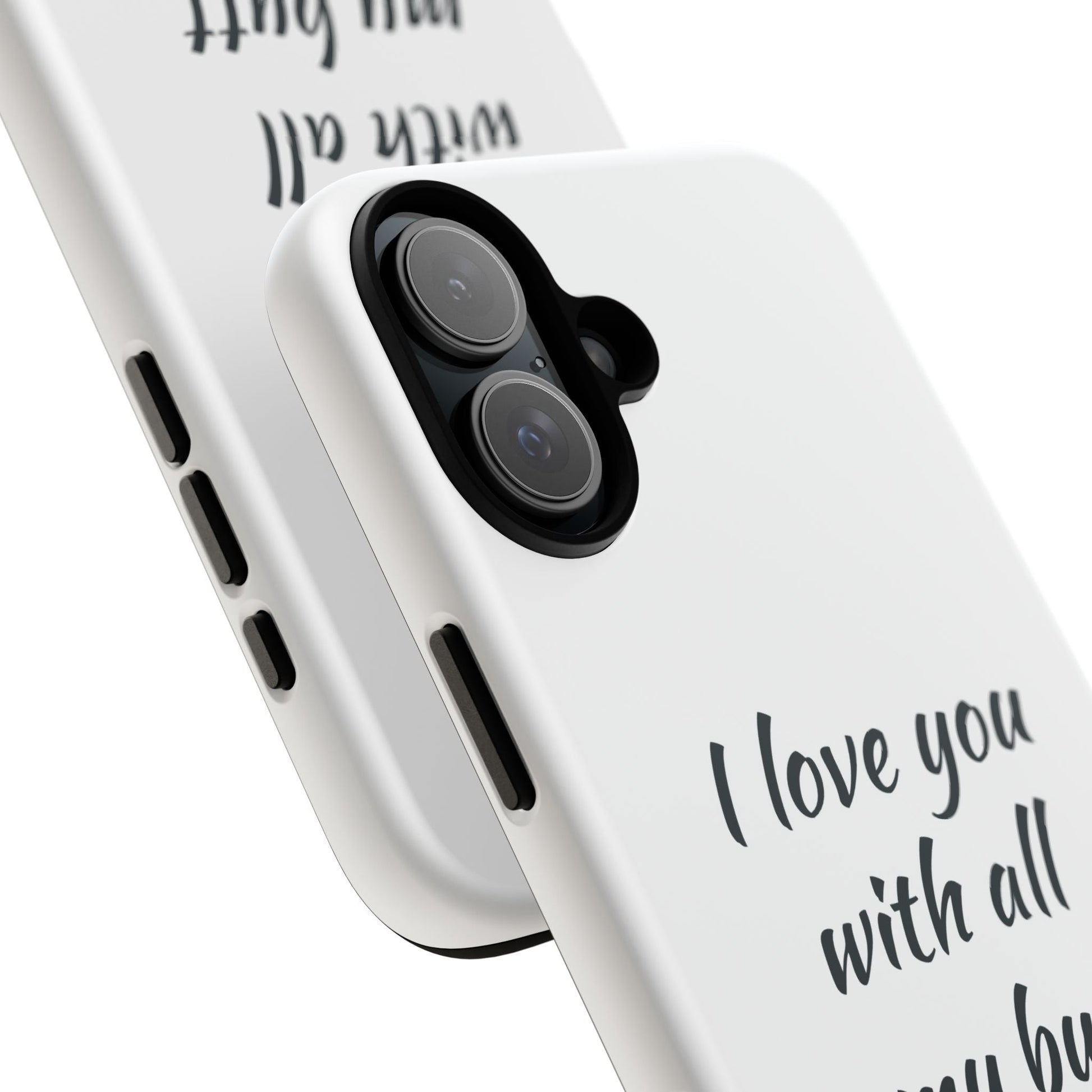 I Love You With All My Butt Tough Personalized Phone Case Printify