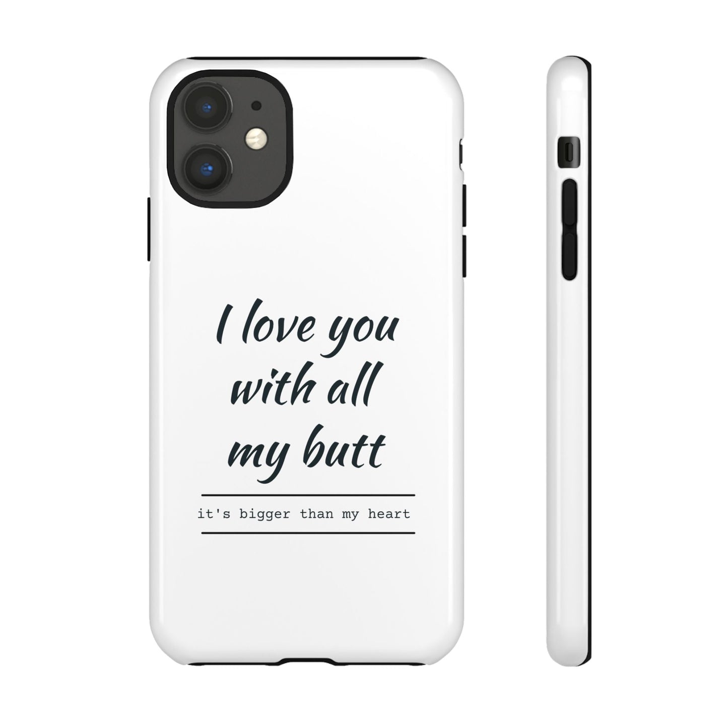 I Love You With All My Butt Tough Personalized Phone Case Printify