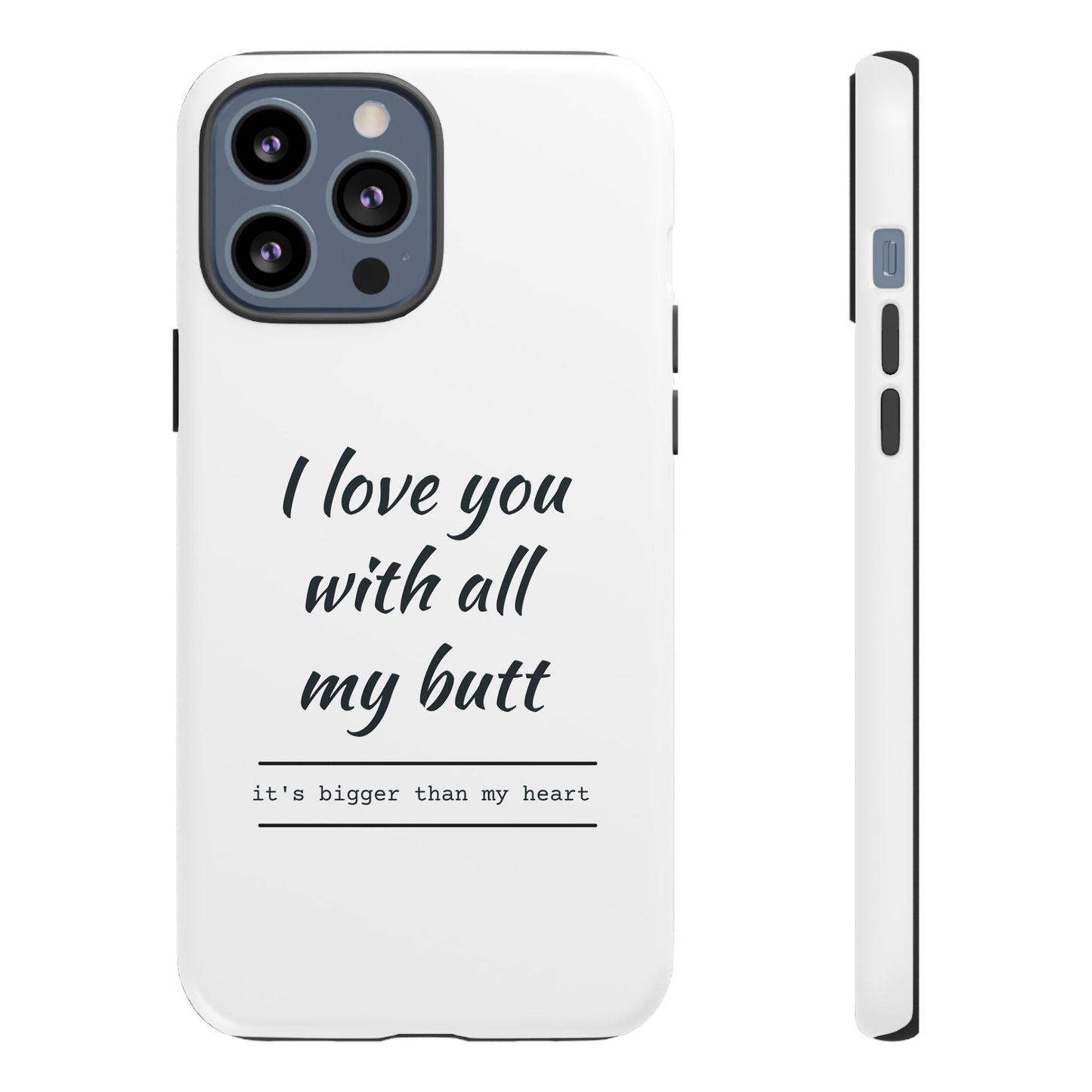 I Love You With All My Butt Tough Personalized Phone Case Printify