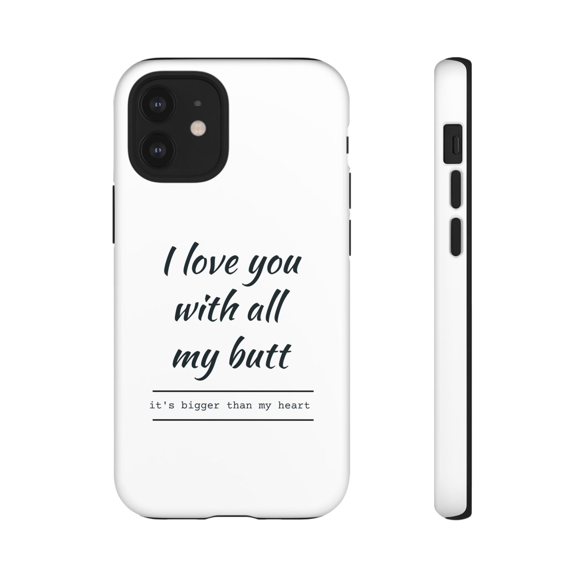 I Love You With All My Butt Tough Personalized Phone Case Printify