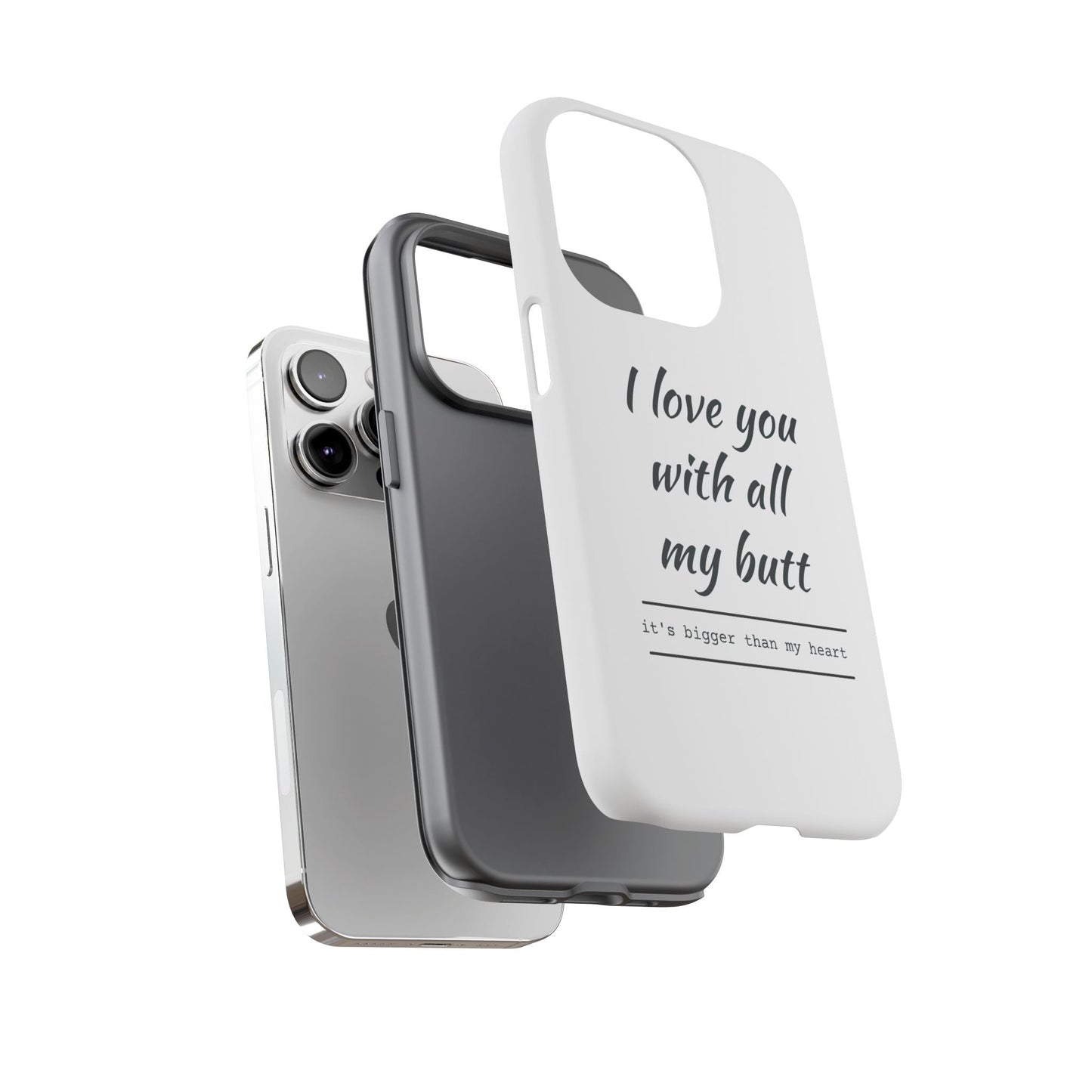 I Love You With All My Butt Tough Personalized Phone Case Printify