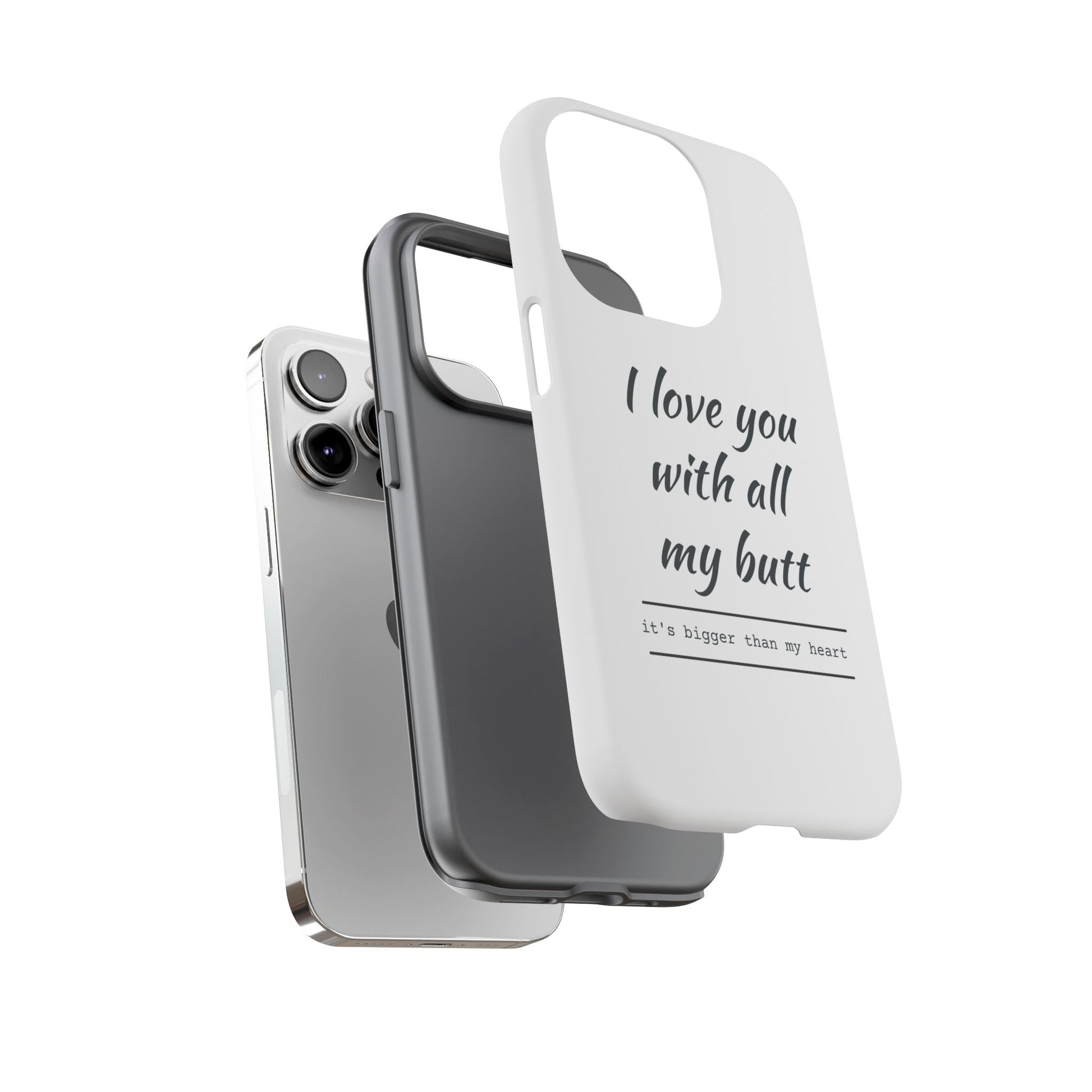 I Love You With All My Butt Tough Personalized Phone Case Printify