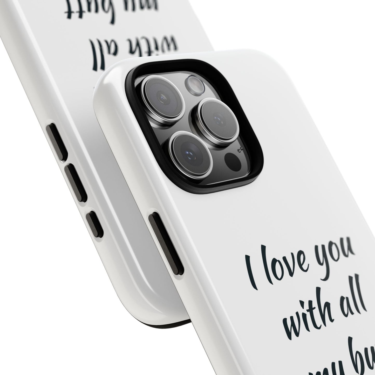 I Love You With All My Butt Tough Personalized Phone Case Printify