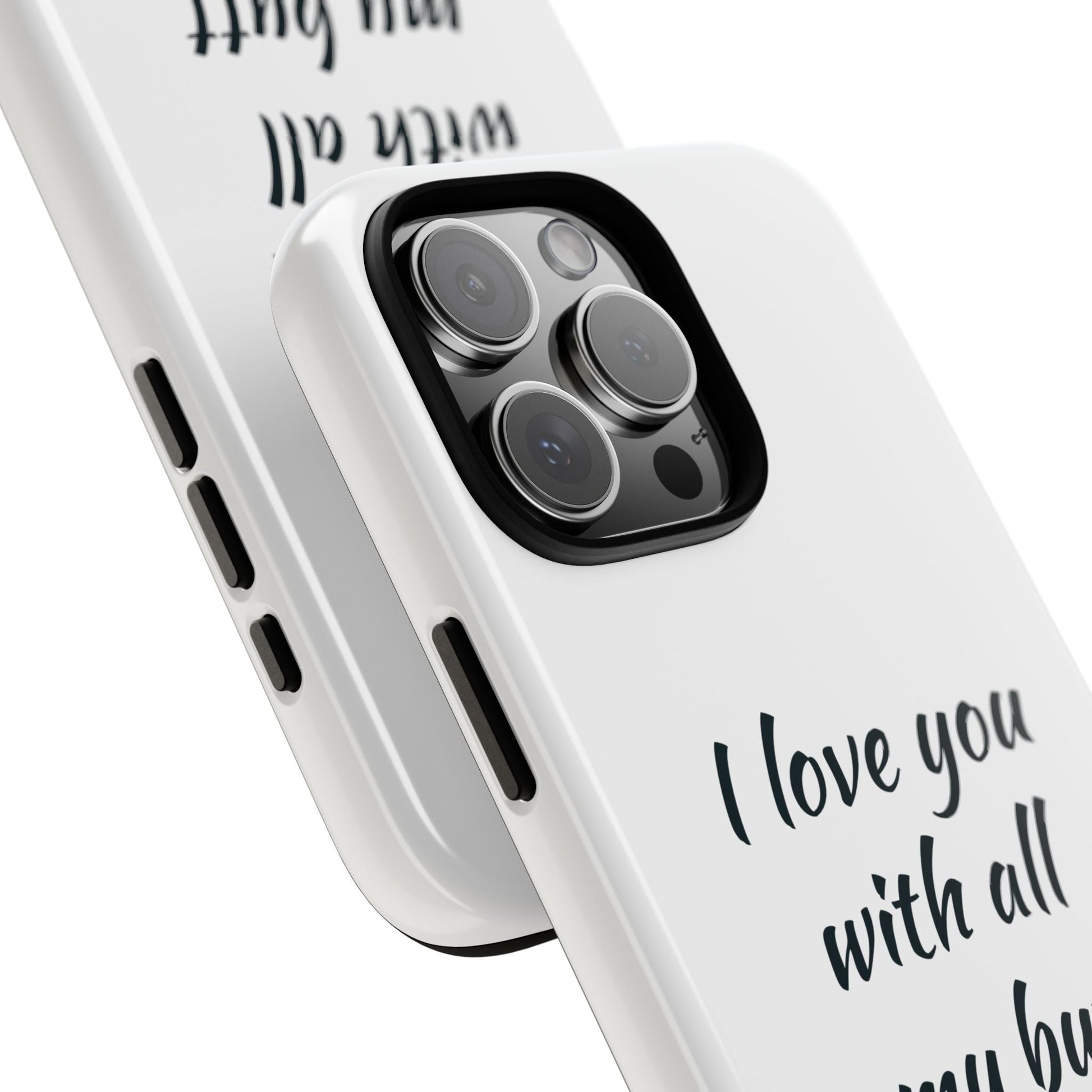 I Love You With All My Butt Tough Personalized Phone Case Printify